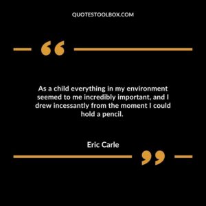 As a child everything in my environment seemed to me incredibly important, and I drew incessantly from the moment I could hold a pencil.