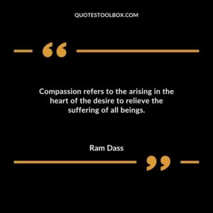 Compassion refers to the arising in the heart of the desire to relieve the suffering of all beings.