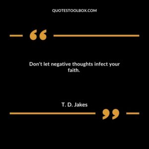 Don't let negative thoughts infect your faith.