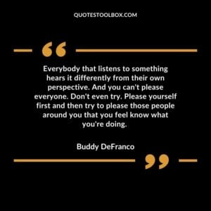 Everybody that listens to something hears it differently from their own perspective. And you can't please everyone. Don't even try. Please yourself first and then try to