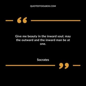 Give me beauty in the inward soul may the outward and the inward man be at one.