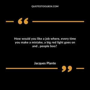 How would you like a job where, every time you make a mistake, a big red light goes on and , people boo?