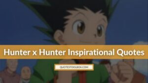 Hunter x Hunter Inspirational Quotes