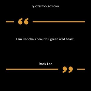I am Konoha's beautiful green wild beast.