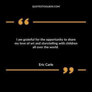 I am grateful for the opportunity to share my love of art and storytelling with children all over the world.