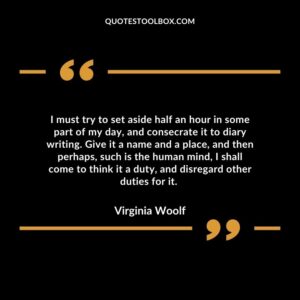 I must try to set aside half an hour in some part of my day, and consecrate it to diary writing.
