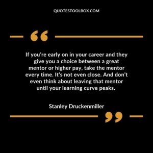 If you’re early on in your career and they give you a choice between a great mentor or higher pay, take the mentor every time. It’s not even close. And don’t even think