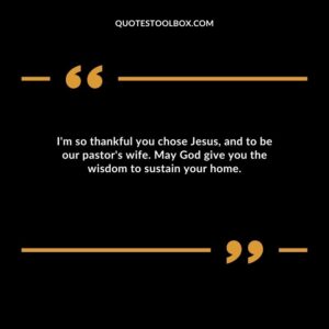 I'm so thankful you chose Jesus, and to be our pastor's wife. May God give you the wisdom to sustain your home.