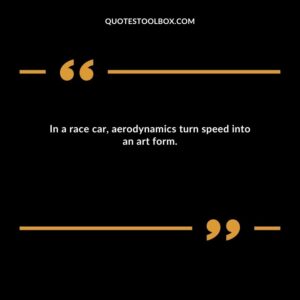 In a race car, aerodynamics turn speed into an art form.