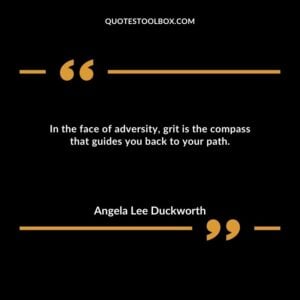 In the face of adversity, grit is the compass that guides you back to your path.