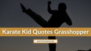 Karate Kid Quotes Grasshopper