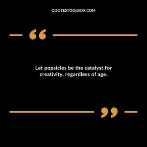 Let popsicles be the catalyst for creativity regardless of age.