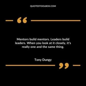 Mentors build mentors. Leaders build leaders. When you look at it closely its really one and the same thing.