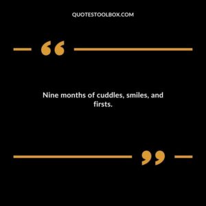 Nine months of cuddles smiles and firsts.