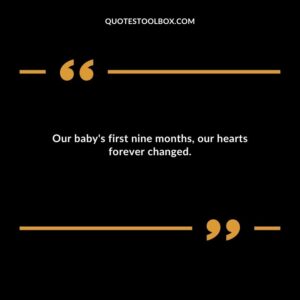 Our babys first nine months our hearts forever changed.