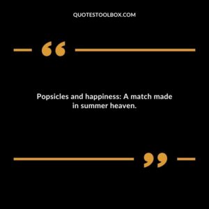Popsicles and happiness A match made in summer heaven.