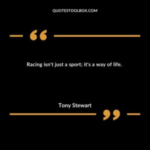 Racing isn't just a sport; it's a way of life.