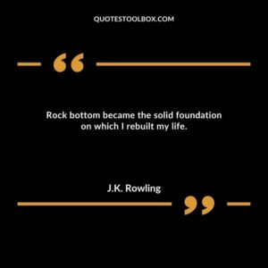 Rock bottom became the solid foundation on which I rebuilt my life.