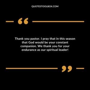 Thank you pastor. I pray that in this season that God would be your constant companion. We thank you for your endurance as our spiritual leader!