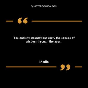 The ancient incantations carry the echoes of wisdom through the ages.