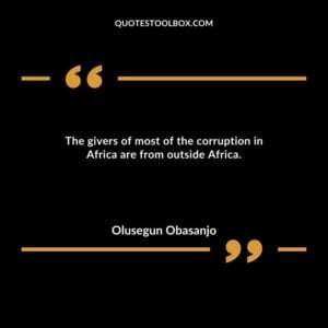 The givers of most of the corruption in Africa are from outside Africa.