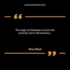 The magic of Christmas is not in the presents, but in His presence.