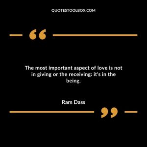 The most important aspect of love is not in giving or the receiving it's in the being.
