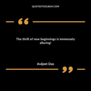 The thrill of new beginnings is immensely alluring!