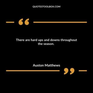 There are hard ups and downs throughout the season.