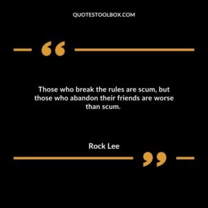 Those who break the rules are scum, but those who abandon their friends are worse than scum.
