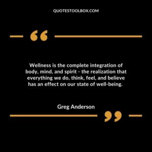 Wellness is the complete integration of body, mind, and spirit the realization that everything we do, think, feel, and believe has an effect on our state of well being.