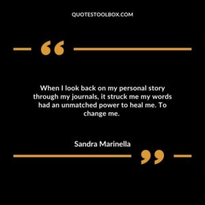 When I look back on my personal story through my journals, it struck me my words had an unmatched power to heal me. To change me.