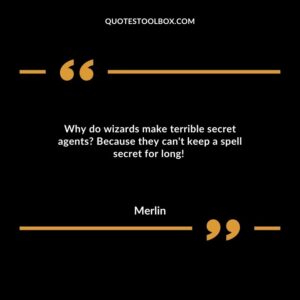 Why do wizards make terrible secret agents? Because they can't keep a spell secret for long!