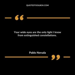 Your wide eyes are the only light I know from extinguished constellations.