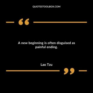 A new beginning is often disguised as painful ending.