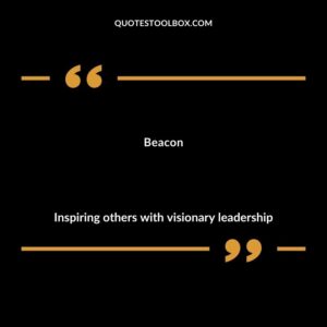 Beacon Inspiring others with visionary leadership