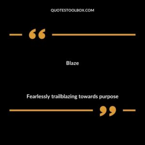 Blaze Fearlessly trailblazing towards purpose