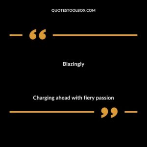 Blazingly Charging ahead with fiery passion