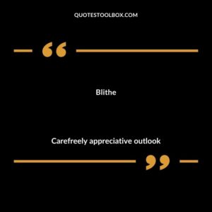 Blithe Carefreely appreciative outlook