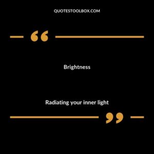 Brightness Radiating your inner light