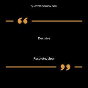 Decisive Resolute clear