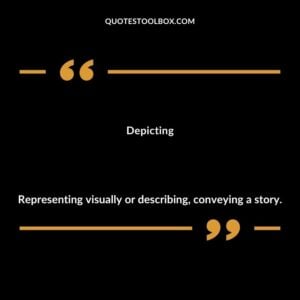Depicting Representing visually or describing conveying a story.