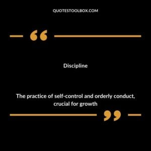 Discipline The practice of self control and orderly conduct crucial for growth