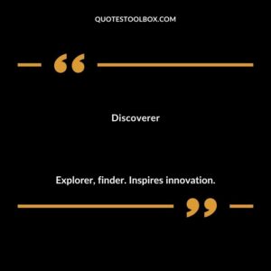 Discoverer Explorer finder. Inspires innovation.