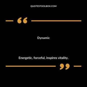 Dynamic Energetic forceful inspires vitality.