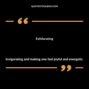 Exhilarating Invigorating and making one feel joyful and energetic.