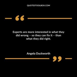 Experts are more interested in what they did wrong so they can fix it than what they did right.