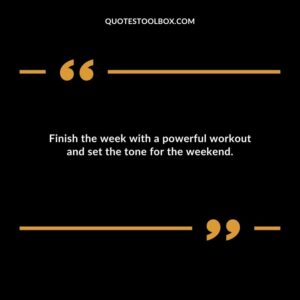 Finish the week with a powerful workout and set the tone for the weekend.