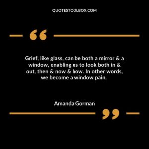 Grief like glass can be both a mirror a window enabling us to look both in out then now how. In other words we become a window pain.