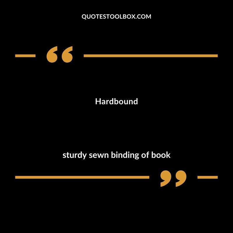 Hardbound sturdy sewn binding of book
